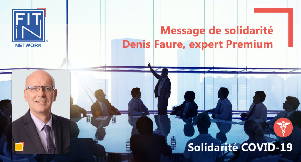 Denis Faure, Directeur de PME ou de filiale industrielle, nous transmet son message de solidarité Covid-19