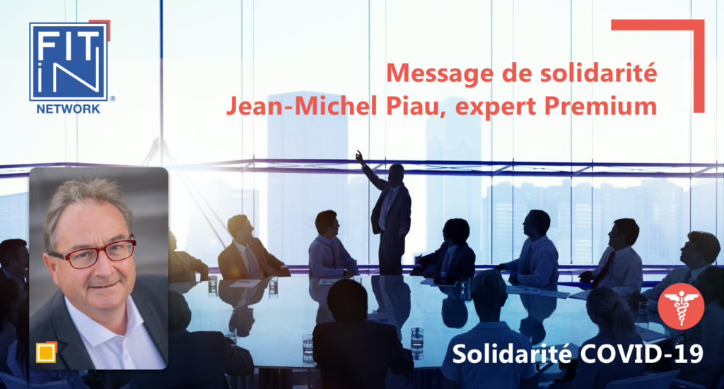 Jean-Michel Piau, General and Operations Director / Network Director / Crisis Management sends us his message of solidarity Covid-19