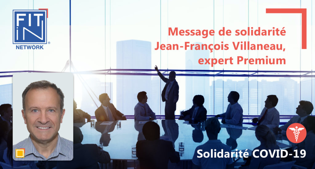 Jean-François Villaneau, Manager de transition en Direction Générale & Stratégie, nous transmet son message de solidarité Covid-19