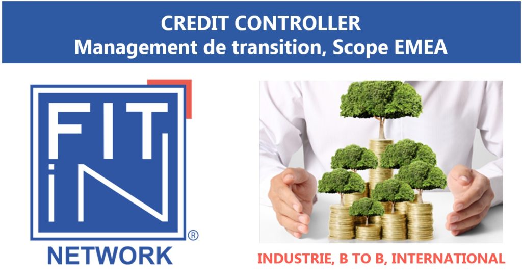 FIT in NETWORK®, une nouvelle mission : Crédit Controller Industrie Europe-Middle-Est Afrique (réf. 20.050)