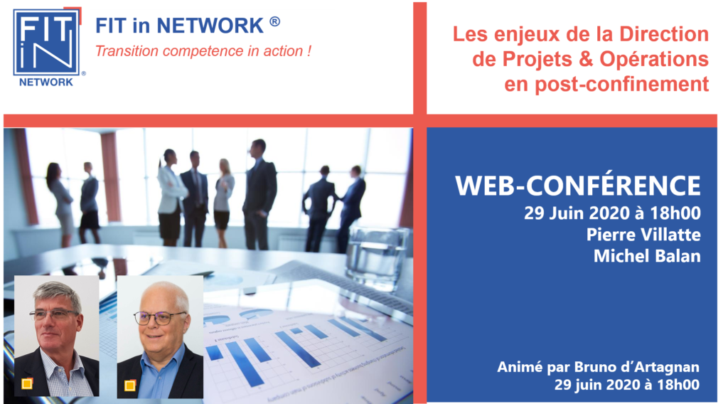 WEB-CONFÉRENCE LE 29 JUIN 2020 à 18h00 Les enjeux de la Direction de Projets & Direction des Opérations en période de post-confinement