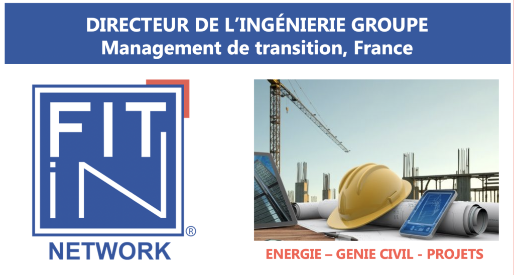 FIT in NETWORK®, une nouvelle et très belle mission : Directeur de l’ingénierie Groupe (Réf. 20.055)