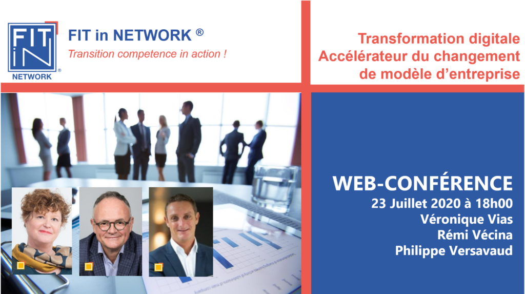WEB-CONFÉRENCE LE 23 JUILLET 2020 à 18h00 TRANSFORMATION DIGITALE, ACCÉLÉRATEUR DU CHANGEMENT.