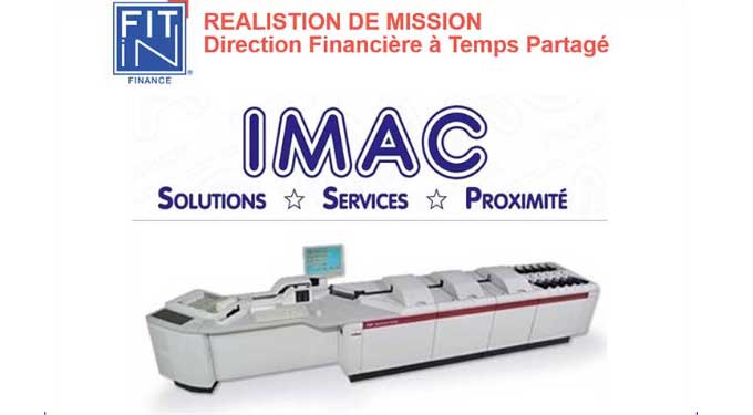 FIT in FINANCE ® participe à la mise en place des outils de gestion et du prévisionnel pour la société IMAC