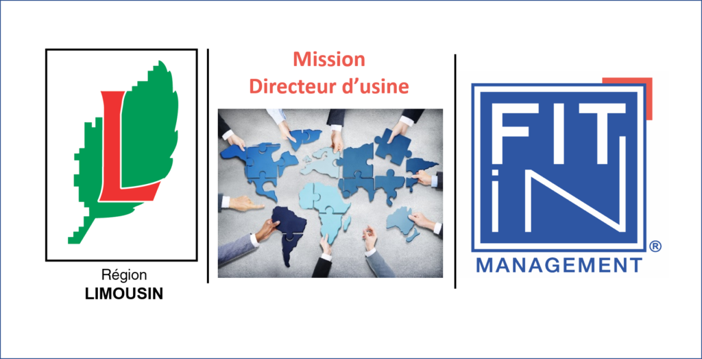 FIT in MANAGEMENT ®, mission de management de transition, Directeur d’Usine en Limousin