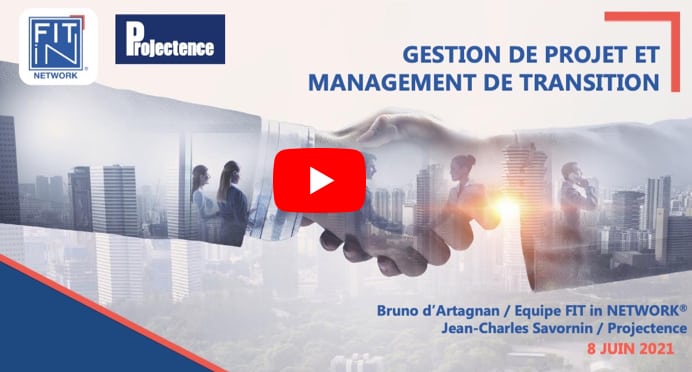 FIT in NETWORK & PROJECTENCE – Le Management de Transition et le Conseil