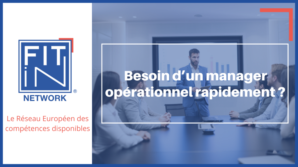 Besoin d’un manager opérationnel rapidement ?