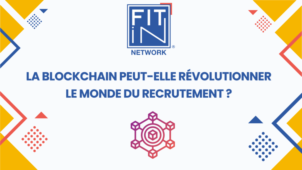 La blockchain peut-elle révolutionner le monde du recrutement ?